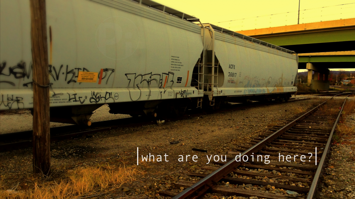What Are You Doing Here